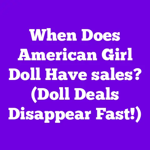 When Does American Girl Doll Have sales? (Doll Deals Disappear Fast!)