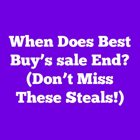 When Does Best Buy’s sale End? (Don’t Miss These Steals!)