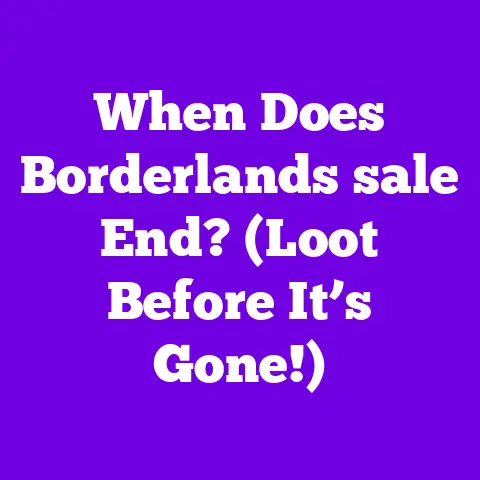 When Does Borderlands sale End? (Loot Before It’s Gone!)