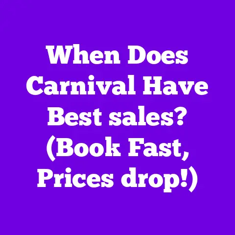 When Does Carnival Have Best sales? (Book Fast, Prices drop!)