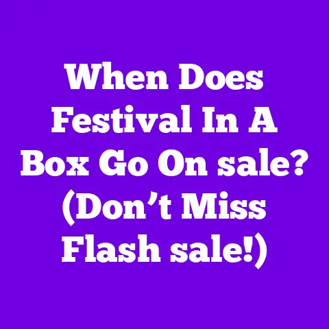 When Does Festival In A Box Go On sale? (Don’t Miss Flash sale!)