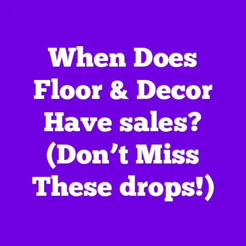When Does Floor & Decor Have sales? (Don’t Miss These drops!)