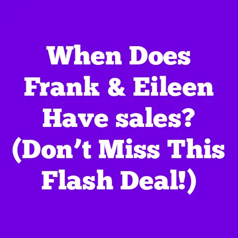 When Does Frank & Eileen Have sales? (Don’t Miss This Flash Deal!)