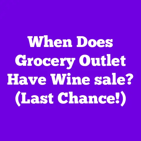 When Does Grocery Outlet Have Wine sale? (Last Chance!)