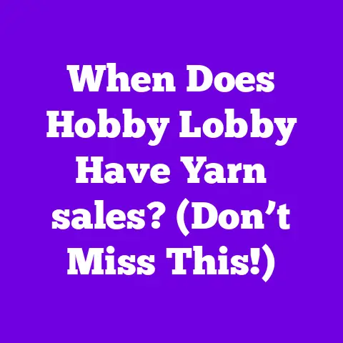 When Does Hobby Lobby Have Yarn sales? (Don’t Miss This!)