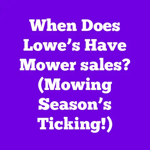 When Does Lowe’s Have Mower sales? (Mowing Season’s Ticking!)