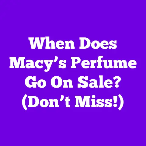 When Does Macy’s Perfume Go On Sale? (Don’t Miss!)