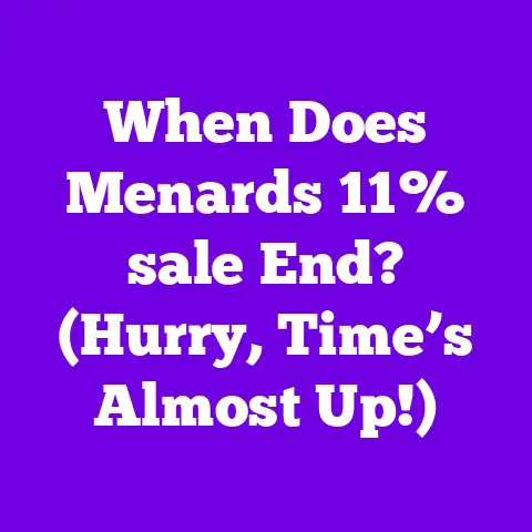 When Does Menards 11% sale End? (Hurry, Time’s Almost Up!)