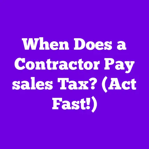 When Does a Contractor Pay sales Tax? (Act Fast!)