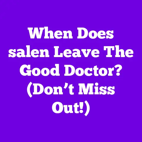 When Does salen Leave The Good Doctor? (Don’t Miss Out!)