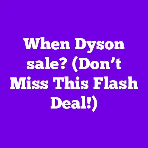 When Dyson sale? (Don’t Miss This Flash Deal!)