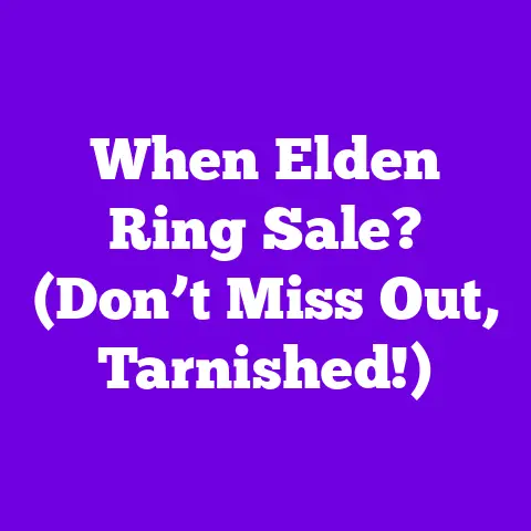 When Elden Ring Sale? (Don’t Miss Out, Tarnished!)
