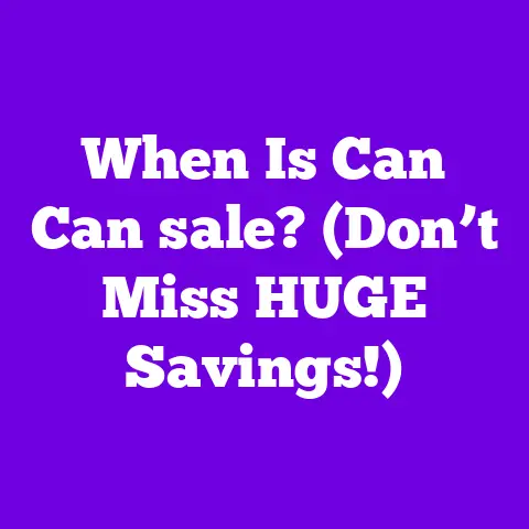 When Is Can Can sale? (Don’t Miss HUGE Savings!)