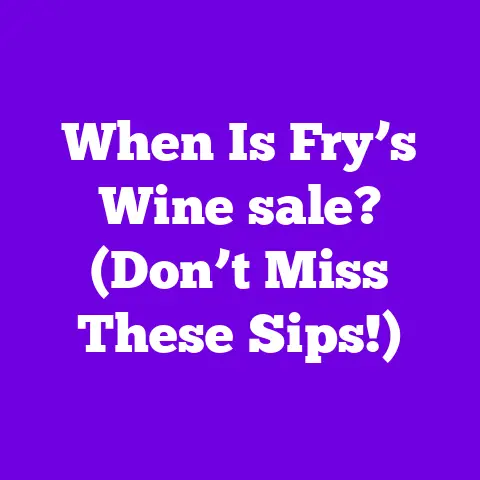 When Is Fry’s Wine sale? (Don’t Miss These Sips!)
