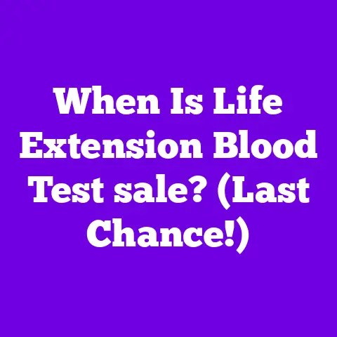 When Is Life Extension Blood Test sale? (Last Chance!)