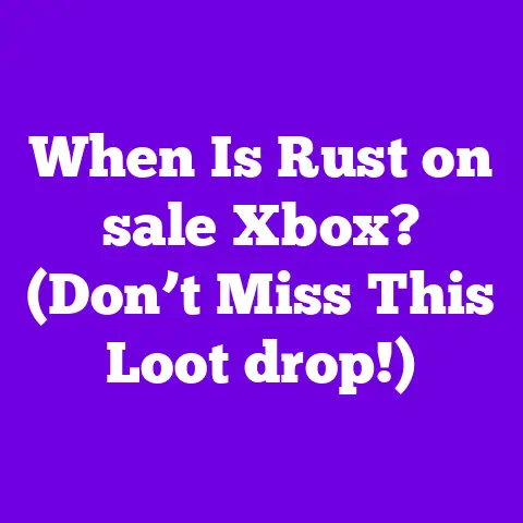 When Is Rust on sale Xbox? (Don’t Miss This Loot drop!)