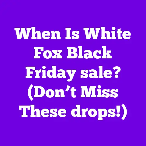 When Is White Fox Black Friday sale? (Don’t Miss These drops!)