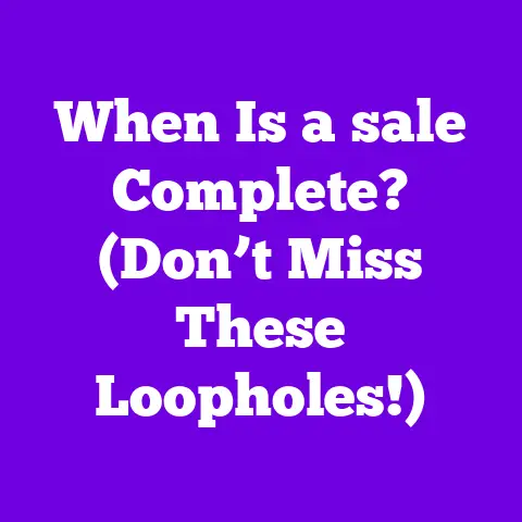When Is a sale Complete? (Don’t Miss These Loopholes!)