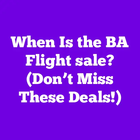 When Is the BA Flight sale? (Don’t Miss These Deals!)