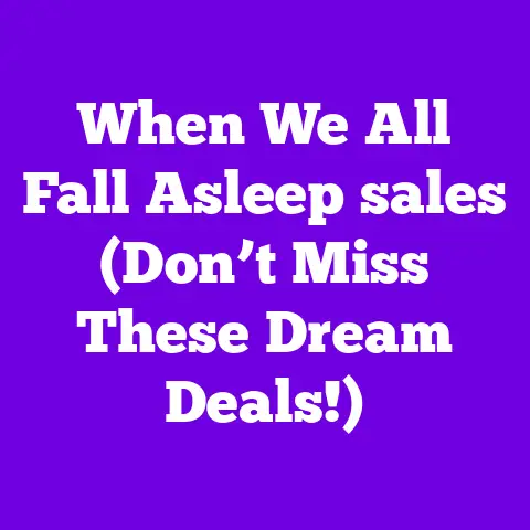 When We All Fall Asleep sales (Don’t Miss These Dream Deals!)