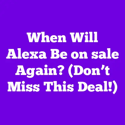 When Will Alexa Be on sale Again? (Don’t Miss This Deal!)