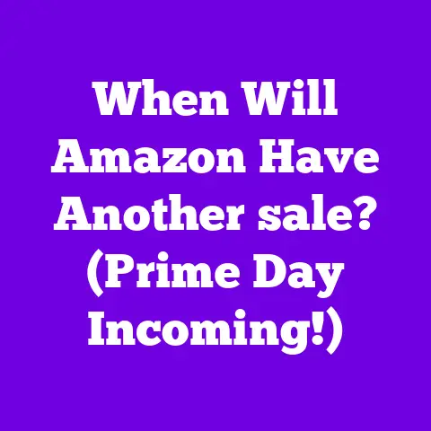 When Will Amazon Have Another sale? (Prime Day Incoming!)