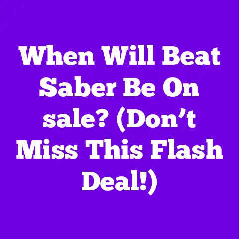When Will Beat Saber Be On sale? (Don’t Miss This Flash Deal!)