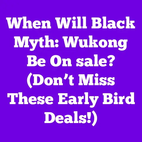 When Will Black Myth: Wukong Be On sale? (Don’t Miss These Early Bird Deals!)