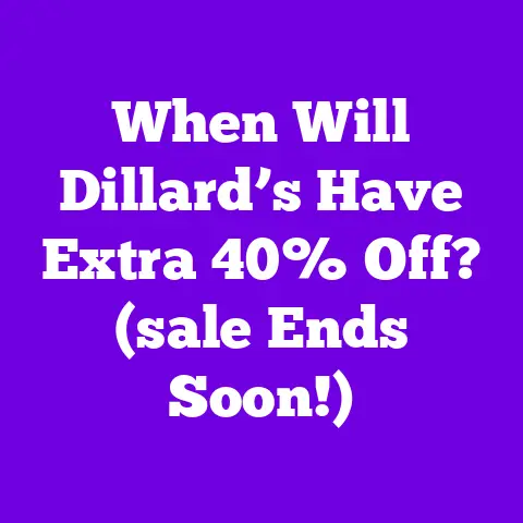 When Will Dillard’s Have Extra 40% Off? (sale Ends Soon!)