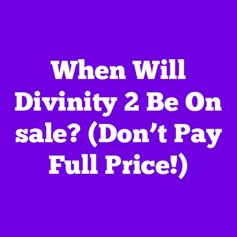 When Will Divinity 2 Be On sale? (Don’t Pay Full Price!)