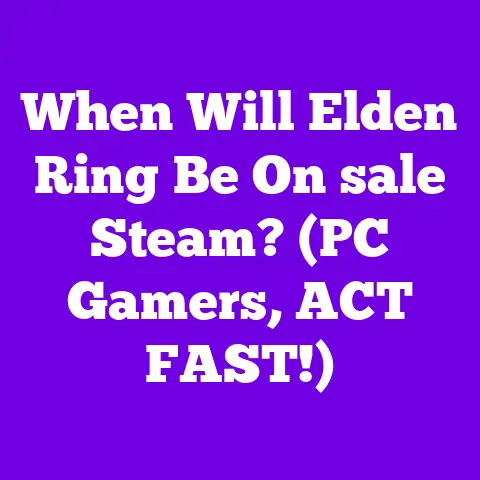When Will Elden Ring Be On sale Steam? (PC Gamers, ACT FAST!)