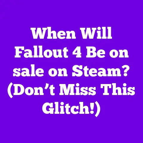 When Will Fallout 4 Be on sale on Steam? (Don’t Miss This Glitch!)