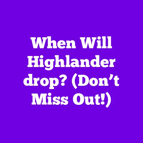 When Will Highlander drop? (Don’t Miss Out!)
