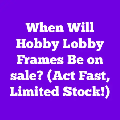 When Will Hobby Lobby Frames Be on sale? (Act Fast, Limited Stock!)