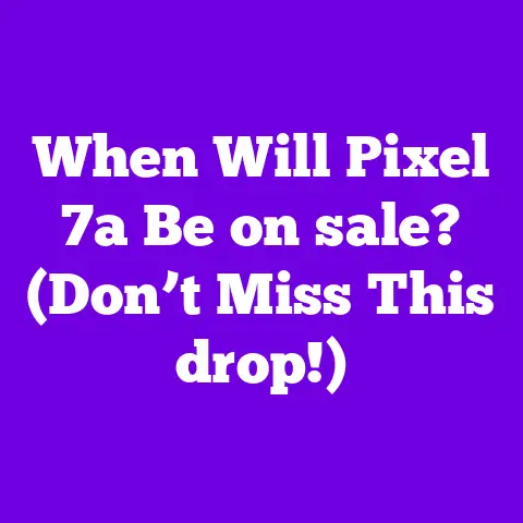 When Will Pixel 7a Be on sale? (Don’t Miss This drop!)