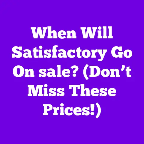 When Will Satisfactory Go On sale? (Don’t Miss These Prices!)