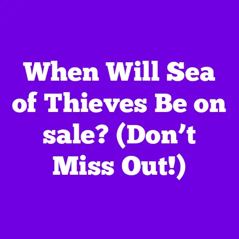 When Will Sea of Thieves Be on sale? (Don’t Miss Out!)
