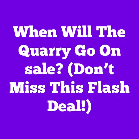 When Will The Quarry Go On sale? (Don’t Miss This Flash Deal!)