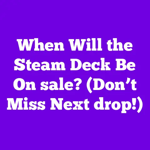 When Will the Steam Deck Be On sale? (Don’t Miss Next drop!)