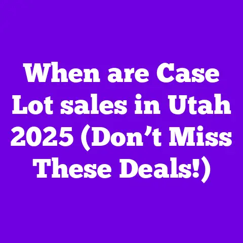 When are Case Lot sales in Utah 2025 (Don’t Miss These Deals!)