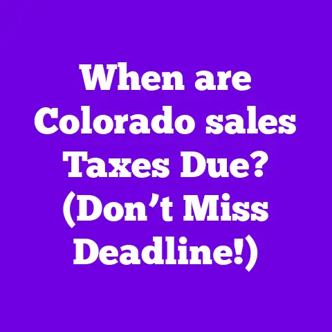 When are Colorado sales Taxes Due? (Don’t Miss Deadline!)