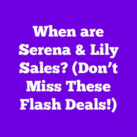 When are Serena & Lily Sales? (Don’t Miss These Flash Deals!)