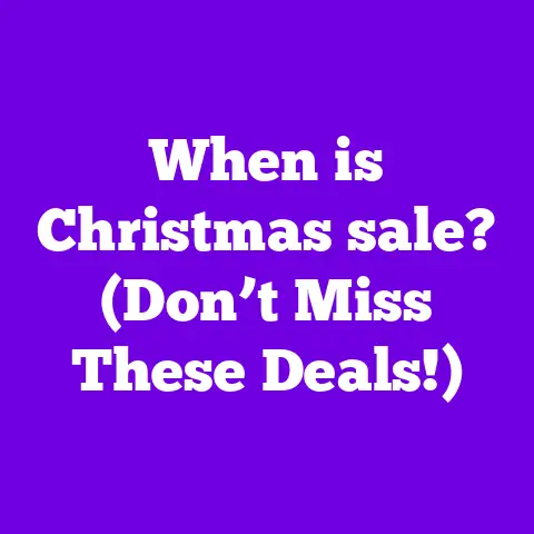 When is Christmas sale? (Don’t Miss These Deals!)