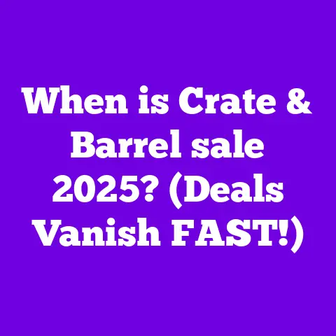 When is Crate & Barrel sale 2025? (Deals Vanish FAST!)