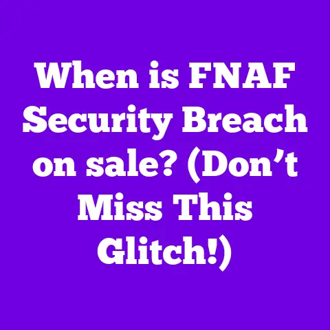 When is FNAF Security Breach on sale? (Don’t Miss This Glitch!)