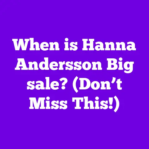 When is Hanna Andersson Big sale? (Don’t Miss This!)