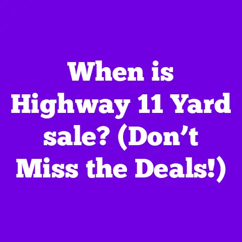 When is Highway 11 Yard sale? (Don’t Miss the Deals!)