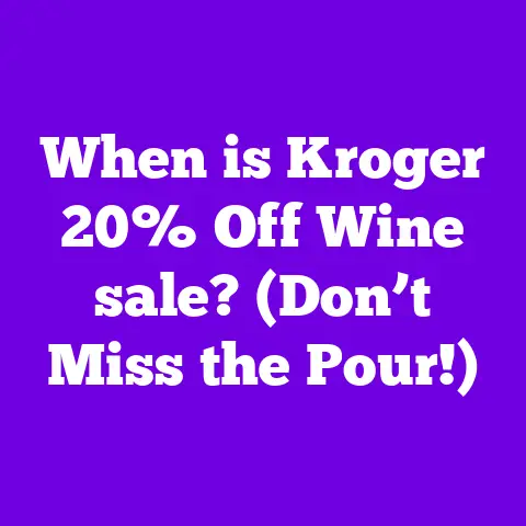 When is Kroger 20% Off Wine sale? (Don’t Miss the Pour!)