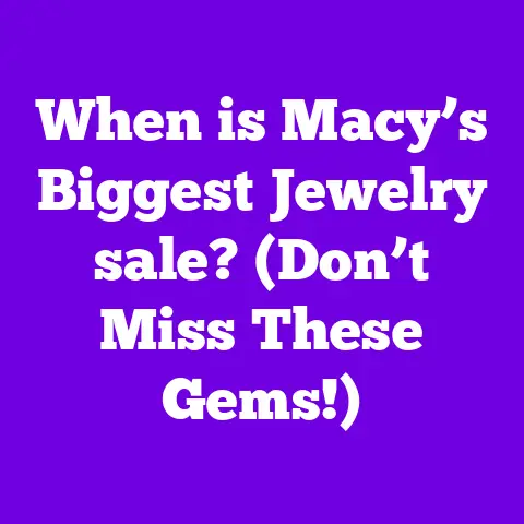 When is Macy’s Biggest Jewelry sale? (Don’t Miss These Gems!)
