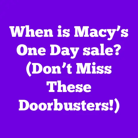When is Macy’s One Day sale? (Don’t Miss These Doorbusters!)